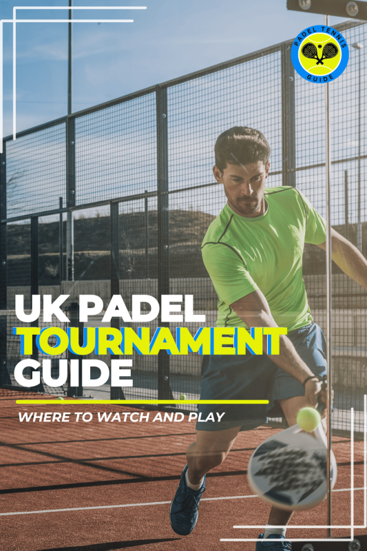 UK Padel Tournament Guide