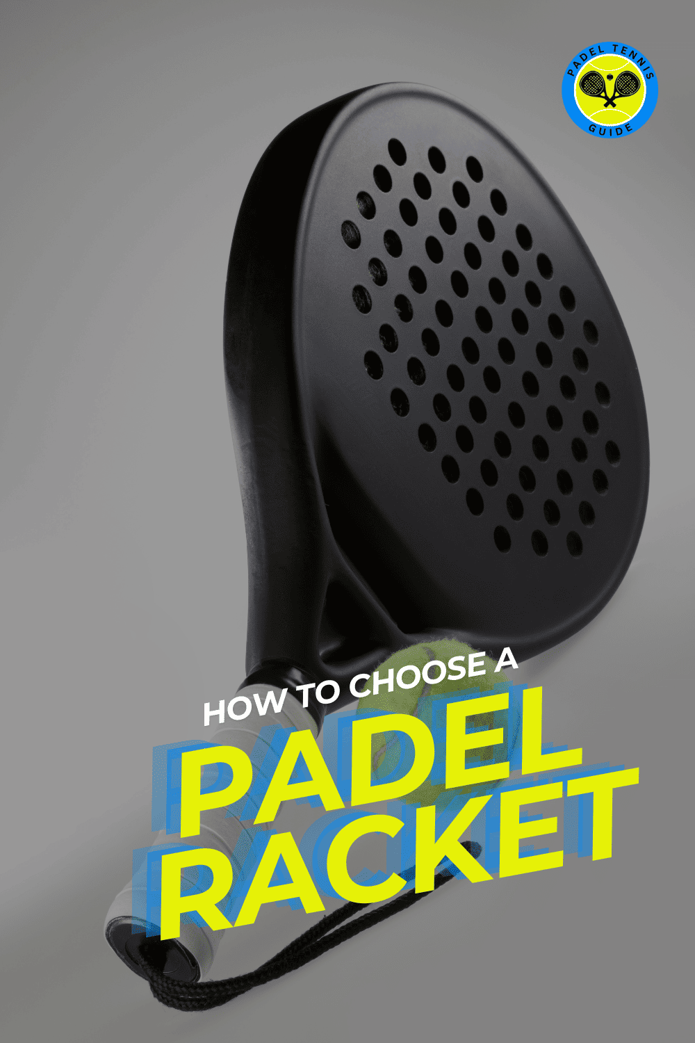 Padel Racket Size How to Choose a Padel Racket - Padel Tennis Guide