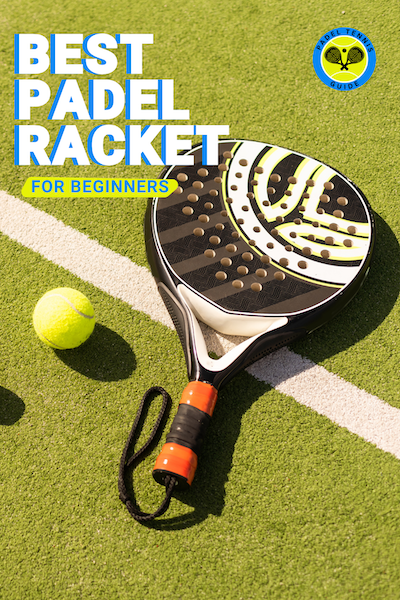 best padel racket for beginners